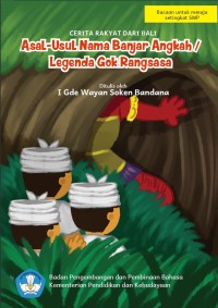 Image of Asal-Usul Nama Banjar Angkah/Legenda Gok Rangsasa